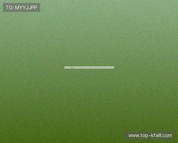全面解析K8真人视讯的技术优势与创新亮点，体验高品质的线上真人娱乐